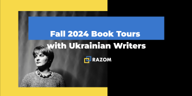 Razom Announces Fall 2024 Book Tours with Ukrainian Writers